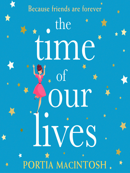 Title details for The Time of Our Lives by Portia MacIntosh - Available